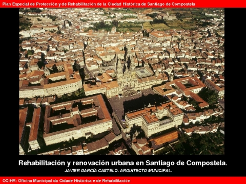 Javier Garc&iacute;a Castelo - Curso de Rehabilitación e Revitalización urbana en Galicia: da conservación dos cascos históricos ás Areas de Rehabilitación Integral nos barrios...